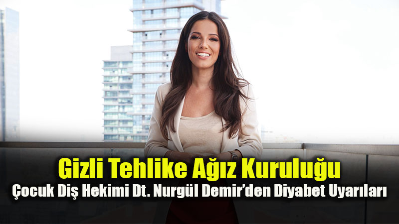 Kan �ekerinden Di�lere: Tip 1 Diyabetli �ocuklarda A��z Sa�l��� Rehberi