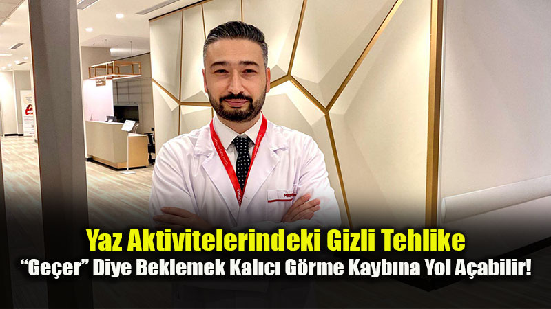 G�z Travmas� Aylar Sonra Bile Retina Tehdidi Yaratabilir