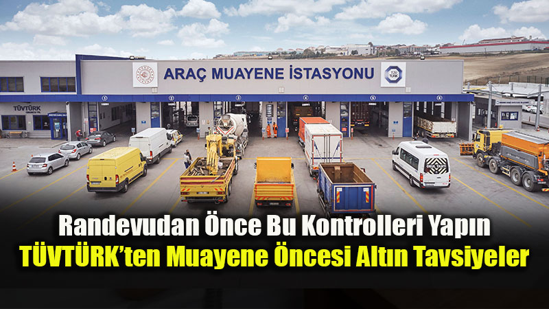 Muayenede Kalmay�n: T�VT�RK�ten Ara� Sahiplerine Hayati Hat�rlatmalar