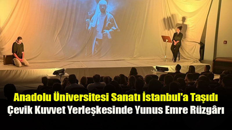 Tiyatro Anadolu�nun �A�k Neyledi Yunus� Oyunu �stanbul Emniyetinden Tam Not Ald�