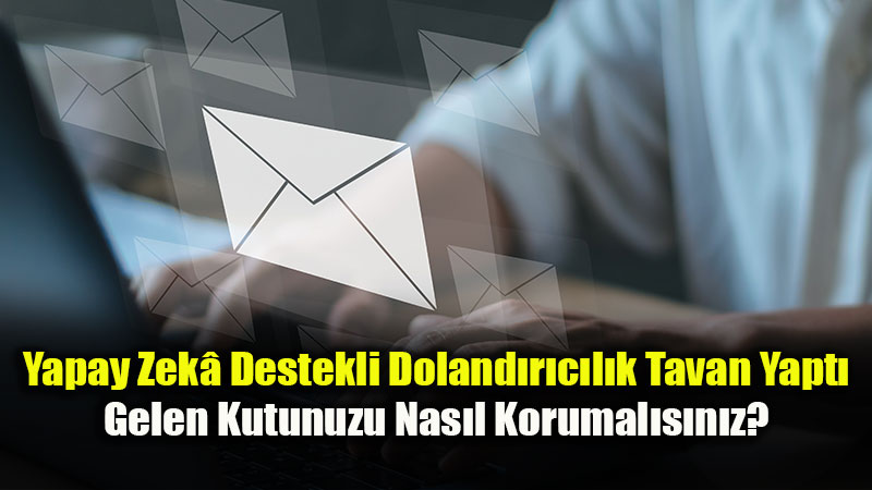 Siber Sald�rganlar�n Yeni Hedefi E-Postalar: Spam Mesaj Art�yorsa Dikkat!