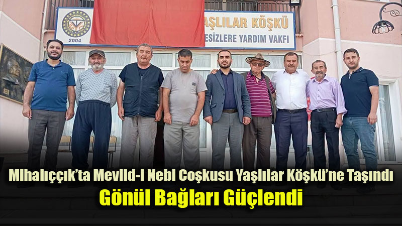 Mihal����k�ta Mevlid-i Nebi Haftas��nda Anlaml� Bulu�ma