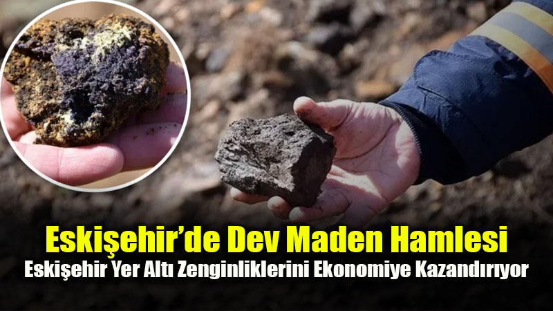 Eski�ehir Yer Alt� Zenginliklerini Ekonomiye Kazand�r�yor