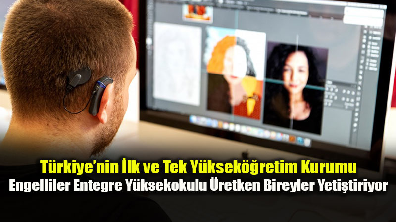 ��itme Engelli Gen�lere Gelece�in Kap�lar� Anadolu �niversitesi EEYO �le A��l�yor