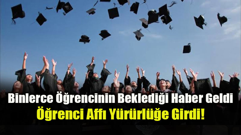 �niversitelerde ��renci Aff� Y�r�rl�kte: 4 Ay ��inde Ba�vuran Okula D�n�yor!