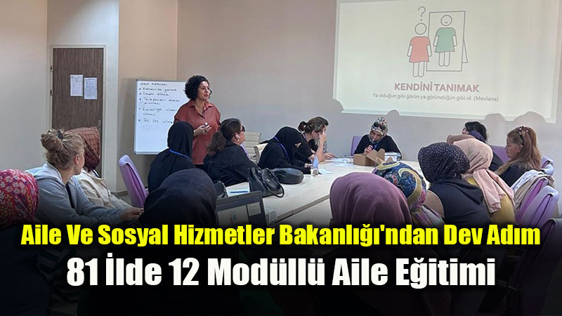 Mod�ler Aile E�itim Program� 81 �le Yayg�nda: 53 Bin Ebeveyne Ula��ld�!