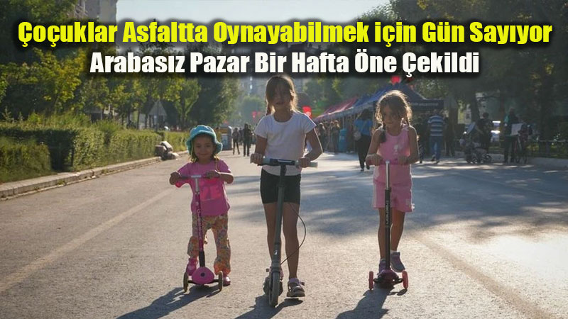 Arabas�z Pazar Bir Hafta �ne �ekildi: Bulvar Kapan�yor, Trafik �ilesi Yolda!