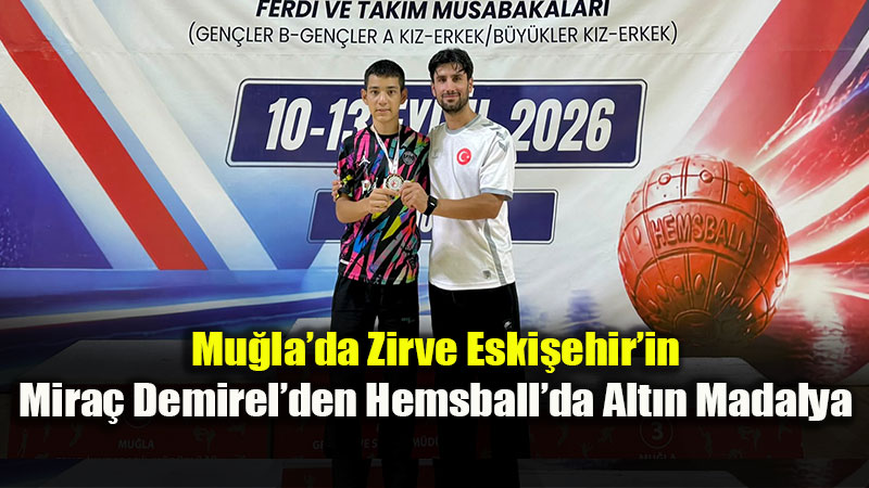 Eski�ehirli Mira� Demirel Hemsball�da T�rkiye �ampiyonu Oldu!