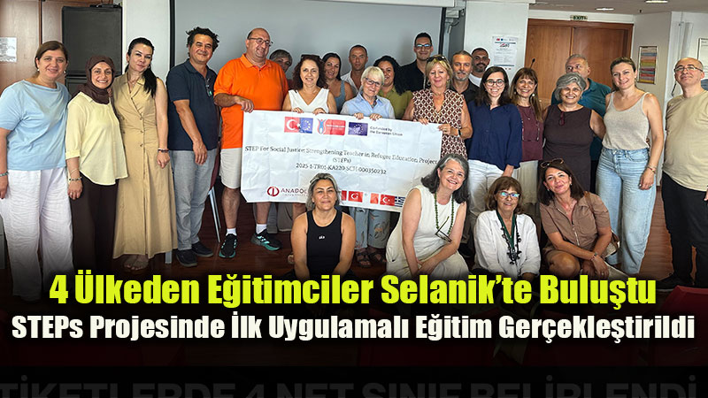 nadolu �niversitesinin STEPs Projesi Selanik’te Ba�lad�