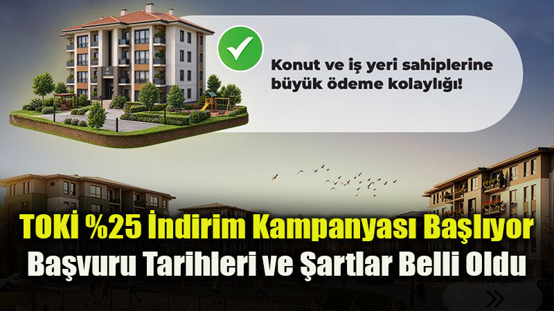 TOKݒden M�jde: Borcunu Pe�in �deyen Ev ve �� Yeri Sahiplerine %25 �ndirim
