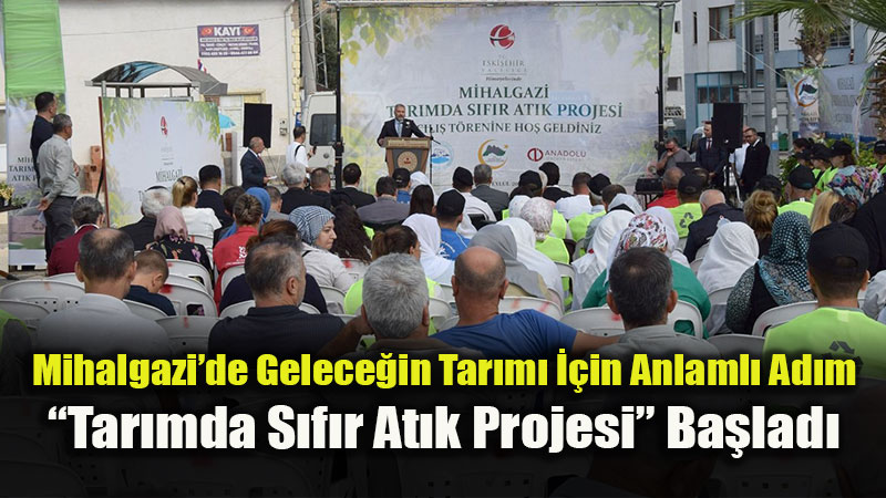 Tar�msal At�klar Ekonomiye Kazand�r�l�yor: Mihalgazi�de S�f�r At�k Co�kusu
