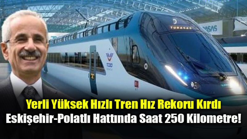 T�RASA� �mzal� Milli YHT�den Dev Ba�ar�: Test S�r���nde 250 Km/s H�za Ula��ld�