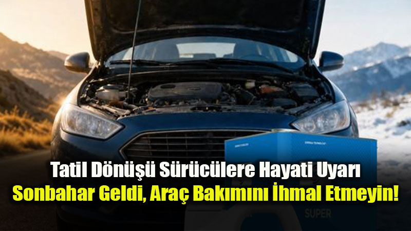 Tatil Bitti, �ehir Trafi�i Ba�lad�: Sonbahara Girerken Ara�larda Yap�lmas� Gereken 5 Temel Kontrol