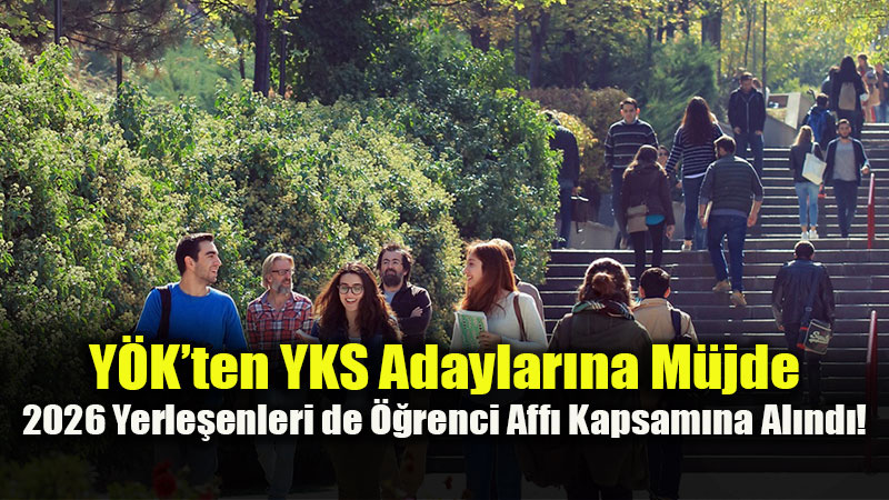 ��renci Aff�nda Kapsam Geni�letildi: Kay�t Yapt�rmayan ve �li�ik Kesen YKS�lilere Af Hakk�