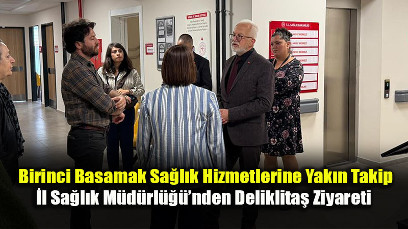 �l Sa�l�k M�d�r� Ya�ar Bildirici�den Deliklita� ASM�ye Saha Ziyareti