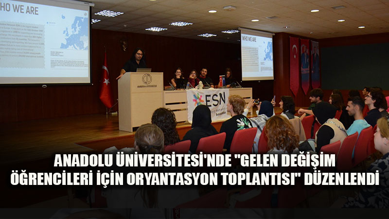 Anadolu �niversitesi Uluslararas� De�i�im Programlar� Ba�lad�