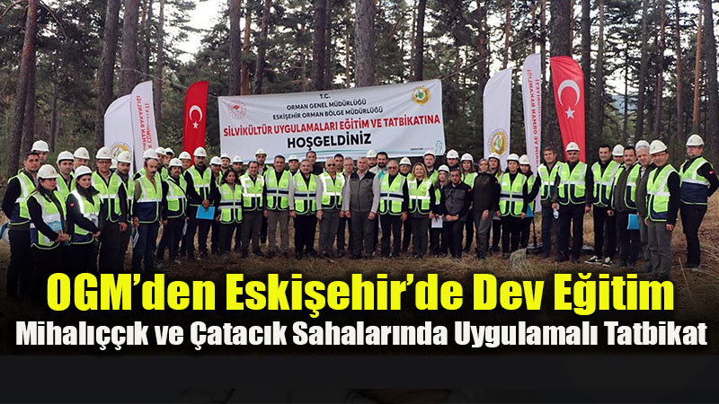 Ormanlar�n Gelece�i ��in Sahadayd�lar: Eski�ehir'de Silvik�lt�r E�itimi Ba�lad�