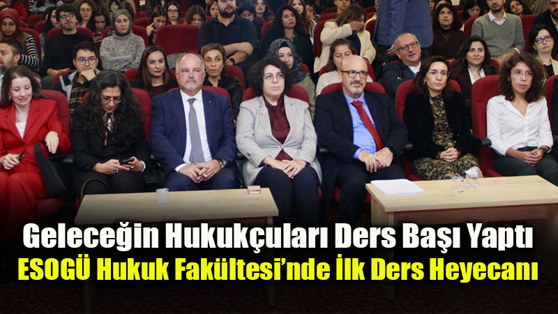 ESOG� Hukuk�ta Yeni D�nem A��l�� Dersleriyle Ba�lad�