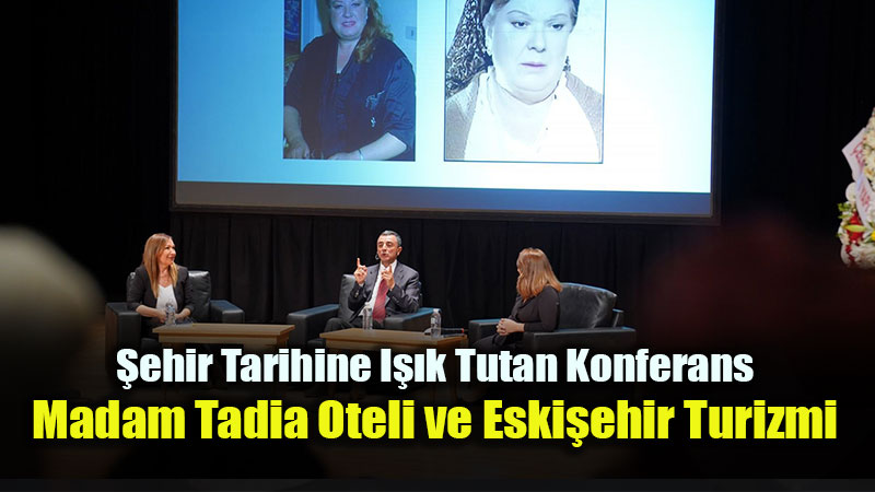 Madam Tadia Oteli Anadolu �niversitesinde Ele Al�nd�