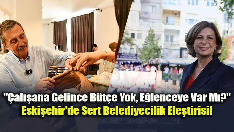 Eski�ehir�de Festivallere B�t�e Var, ���inin Ve Vatanda��n Hakk�na Yok Mu?