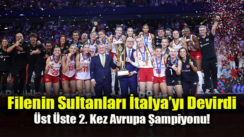 Filenin Sultanlar� �stanbul�da Tarih Yazd�: 2. Kez Avrupa �ampiyonu Oldu!