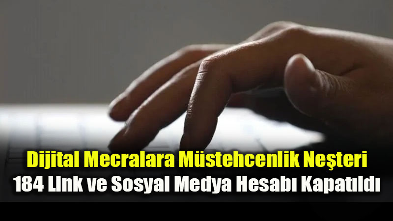 Sosyal Medyada M�stehcenlik Soru�turmas�: 184 Hesaba Eri�im Engeli Getirildi!
