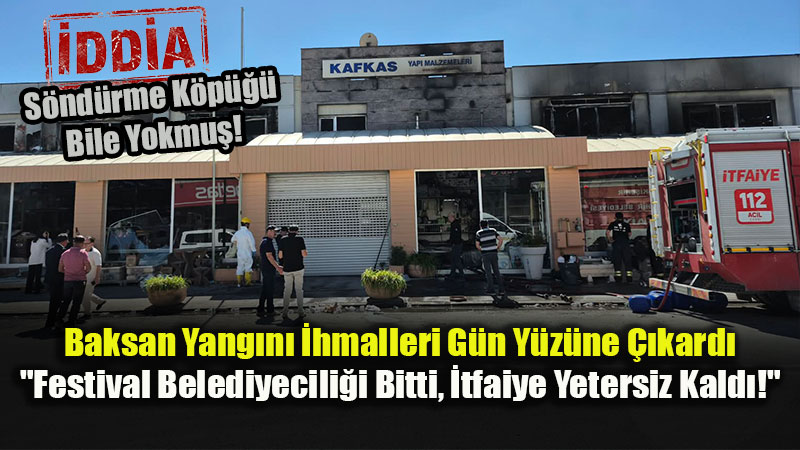 Baksan Dev Yang�n�nda Kimyasal Soru�turmas� ve �tfaiye Zafiyeti �ddias�