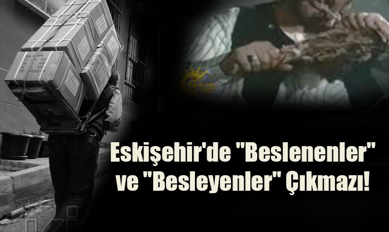 Eski�ehir’de "Beslenenler" ve "Besleyenler" ��kmaz�!