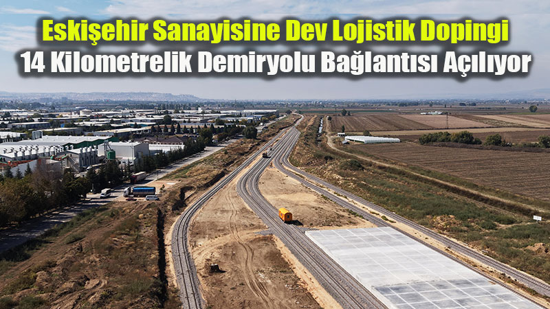 Lojistik Maliyetleri D��ecek, Rekabet G�c� Artacak: EOSB � Hasanbey Hatt� G�n Say�yor