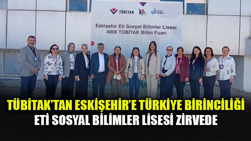 Bilim �leti�imi Zirvesi�nde Eski�ehir R�zg�r�: T�B�TAK T�rkiye Birincili�i Eti SBL�nin