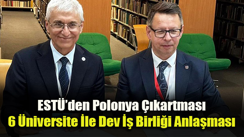 ESTܒden Polonya ��kartmas�: 6 �niversite �le Dev �� Birli�i Anla�mas�
