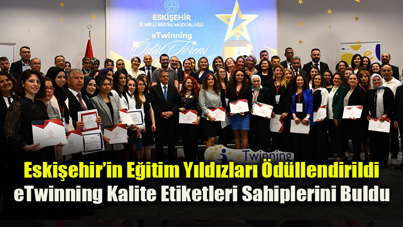 E�itimde Dijital K�pr�ler Kuruldu: Eski�ehir�de eTwinning �d�l Gecesi