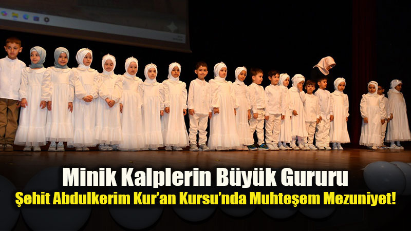 Gelece�in Nesilleri Yeti�iyor: �ehit Abdulkerim 4-6 Ya� Kursu�nda Y�l Sonu Co�kusu