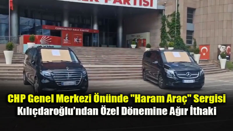 K�l��daro�lu�ndan "Ahlaki Temizlik" Hamlesi: �zg�r �zel�in VIP Ara�lar� �f�a Edildi