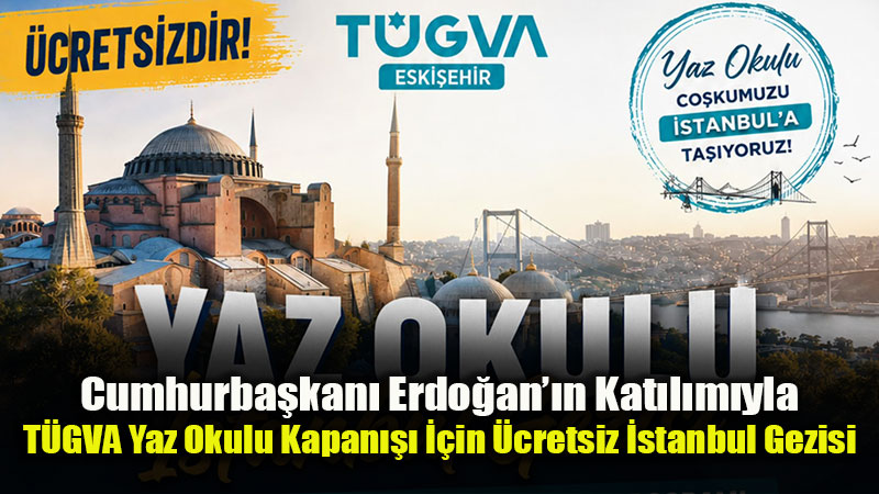 T�GVA Eski�ehir�den Dev �stanbul Gezisi: Yaz Okulu Co�kusu RAMS Park�a Ta��n�yor!