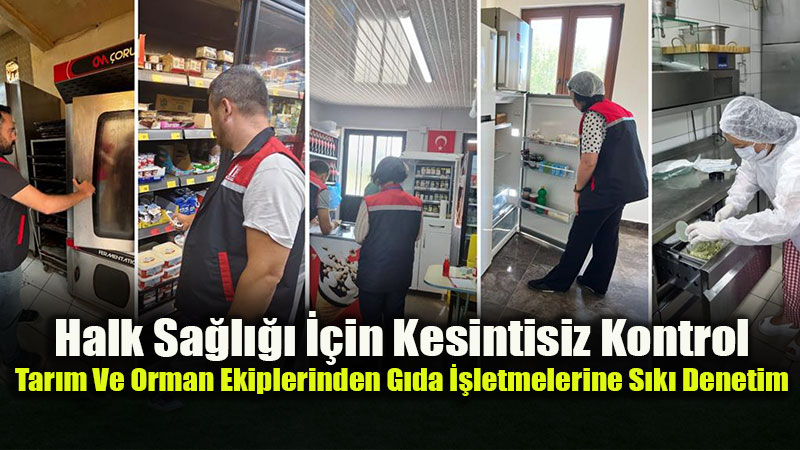 Eski�ehir'de G�da G�venilirli�i ��in Denetimler Kesintisiz S�r�yor